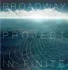 Broadway Project - In Finite